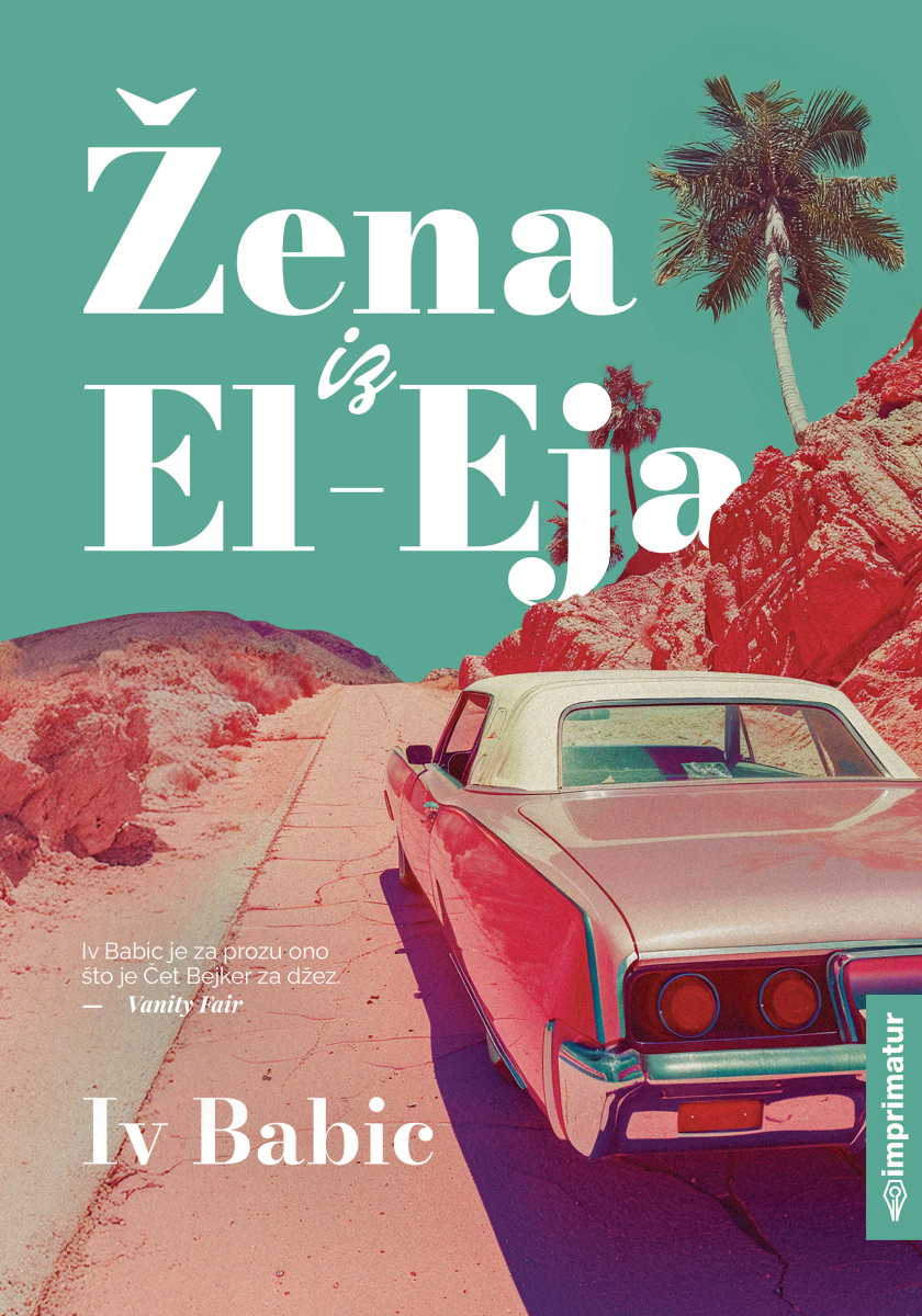 “Žena iz El-Eja”: Kultni roman Iv Babic koji slavi šarm i ironiju Los Angelesa